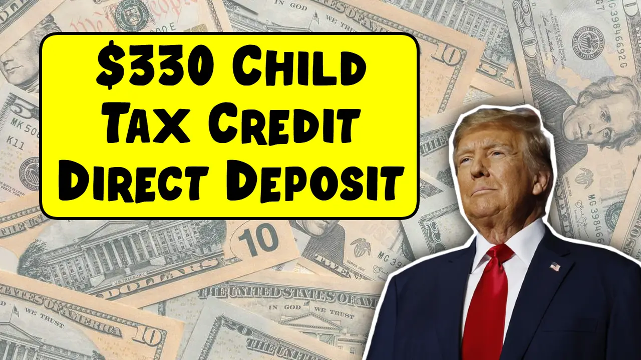 Direct Deposit Alert: $330 Child Tax Credit for 2024 Explained