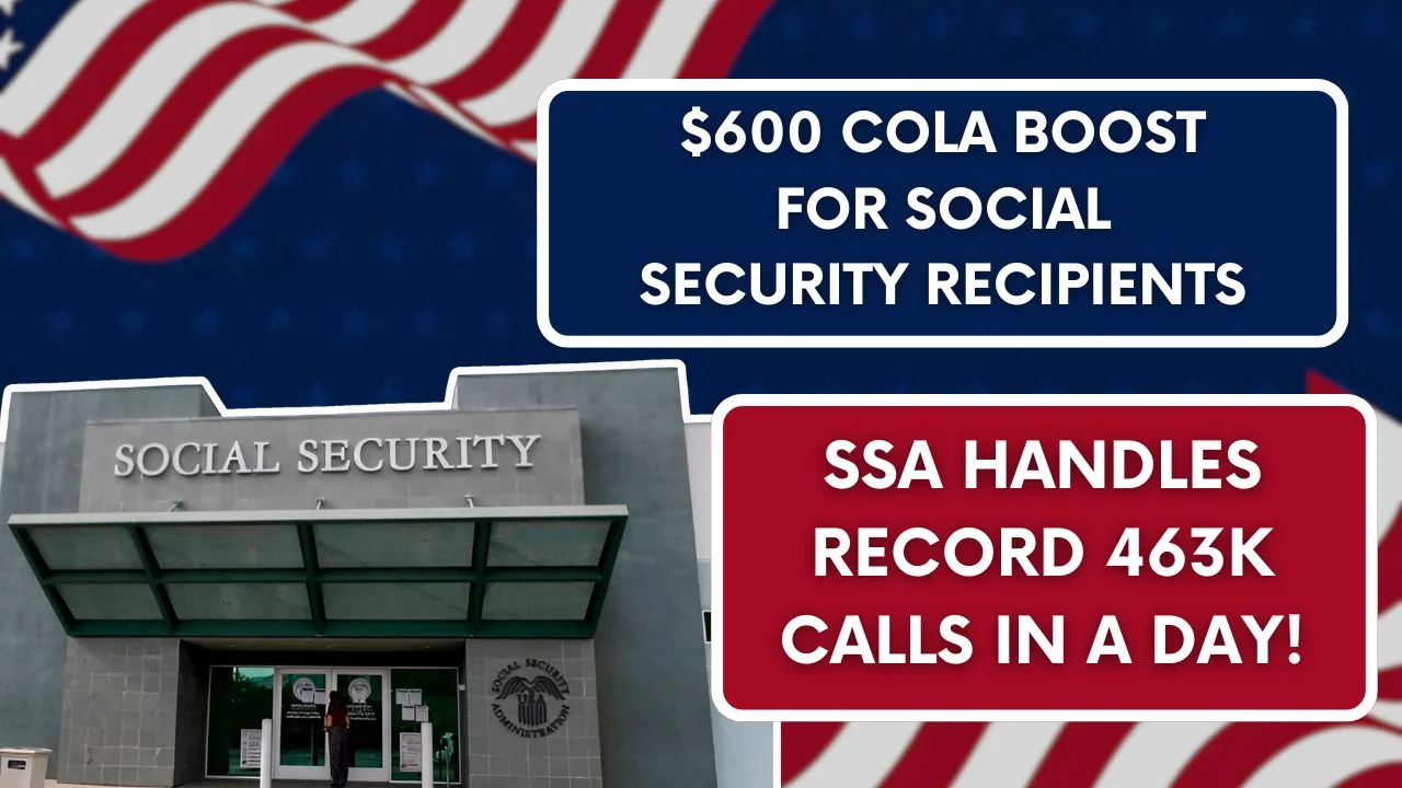 Social Security Boost: $600 COLA Raise Announced Amid Record 463K Calls in a Day