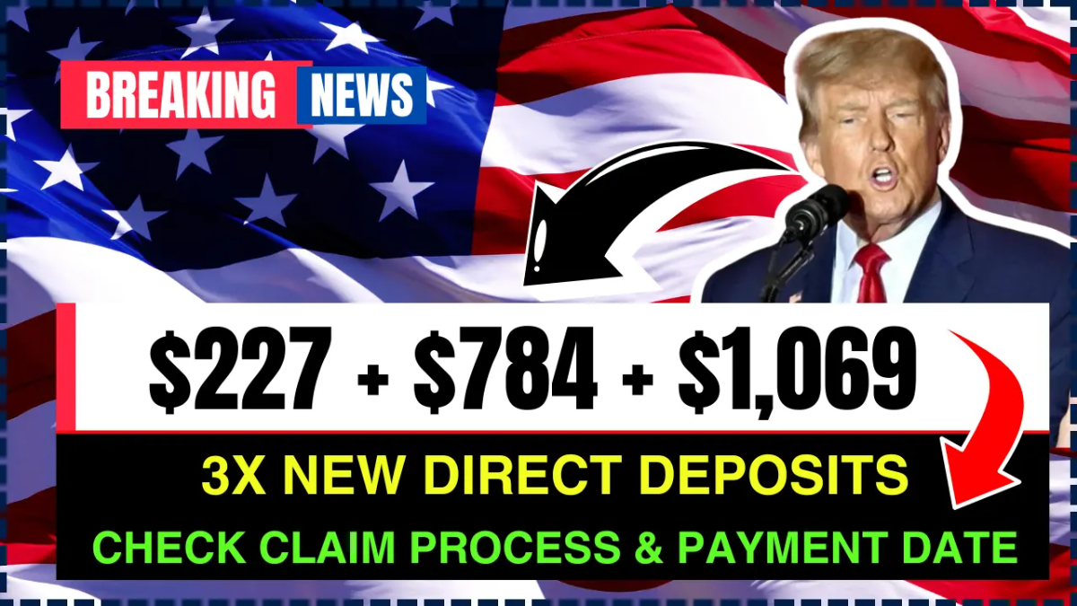 2024 Direct Deposits: $227, $784, and $1,069 Payments Explained