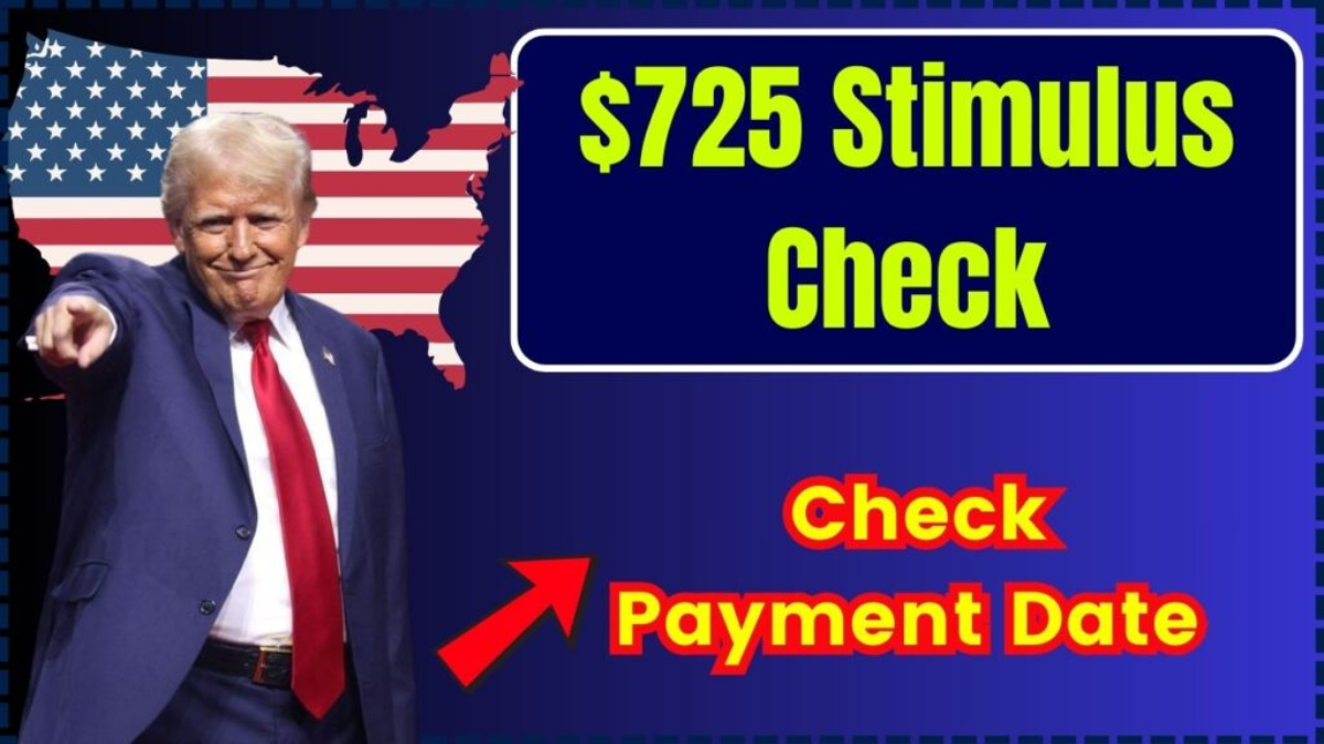 2024 $725 Stimulus Check: Full Guide on Eligibility, Payment Dates, and More