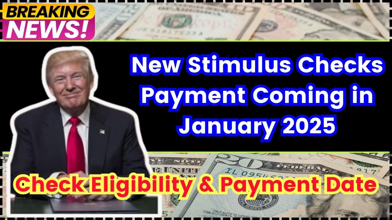 4 Stimulus Payments Coming in January 2025: What You Need to Know Today!