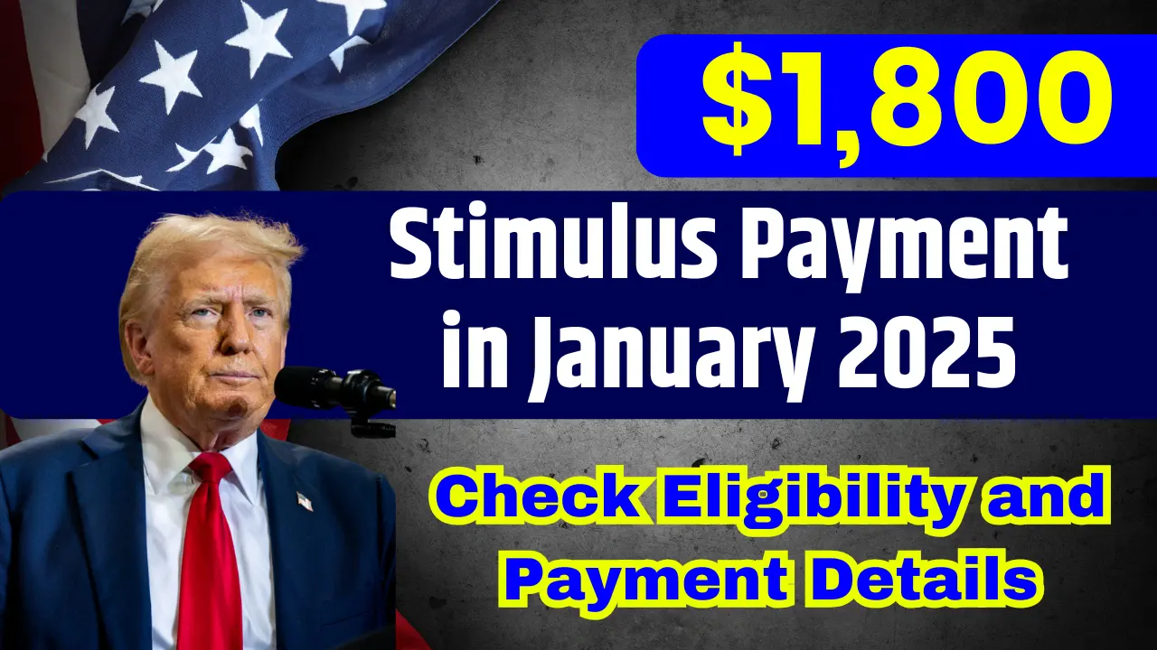 $1,800 Stimulus Check in January 2025 – Are You Eligible?