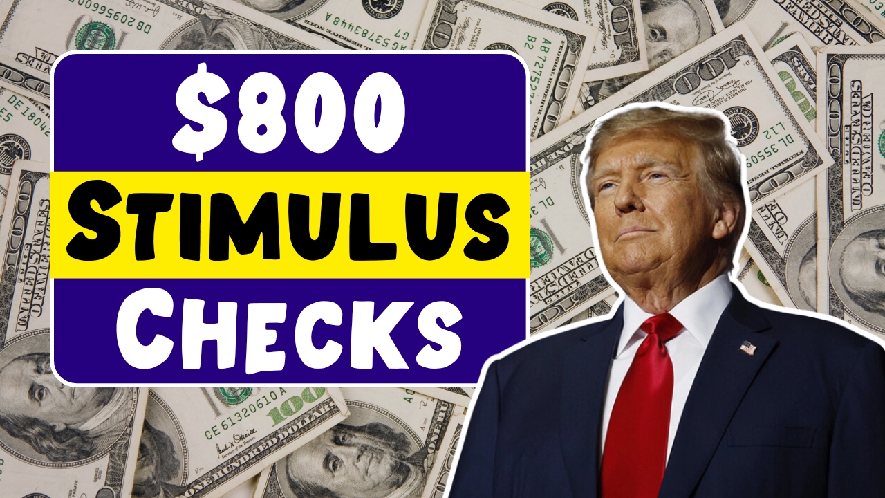 Your Guide to the $800 Stimulus Checks in 2025: Eligibility, Payments, and How to Apply