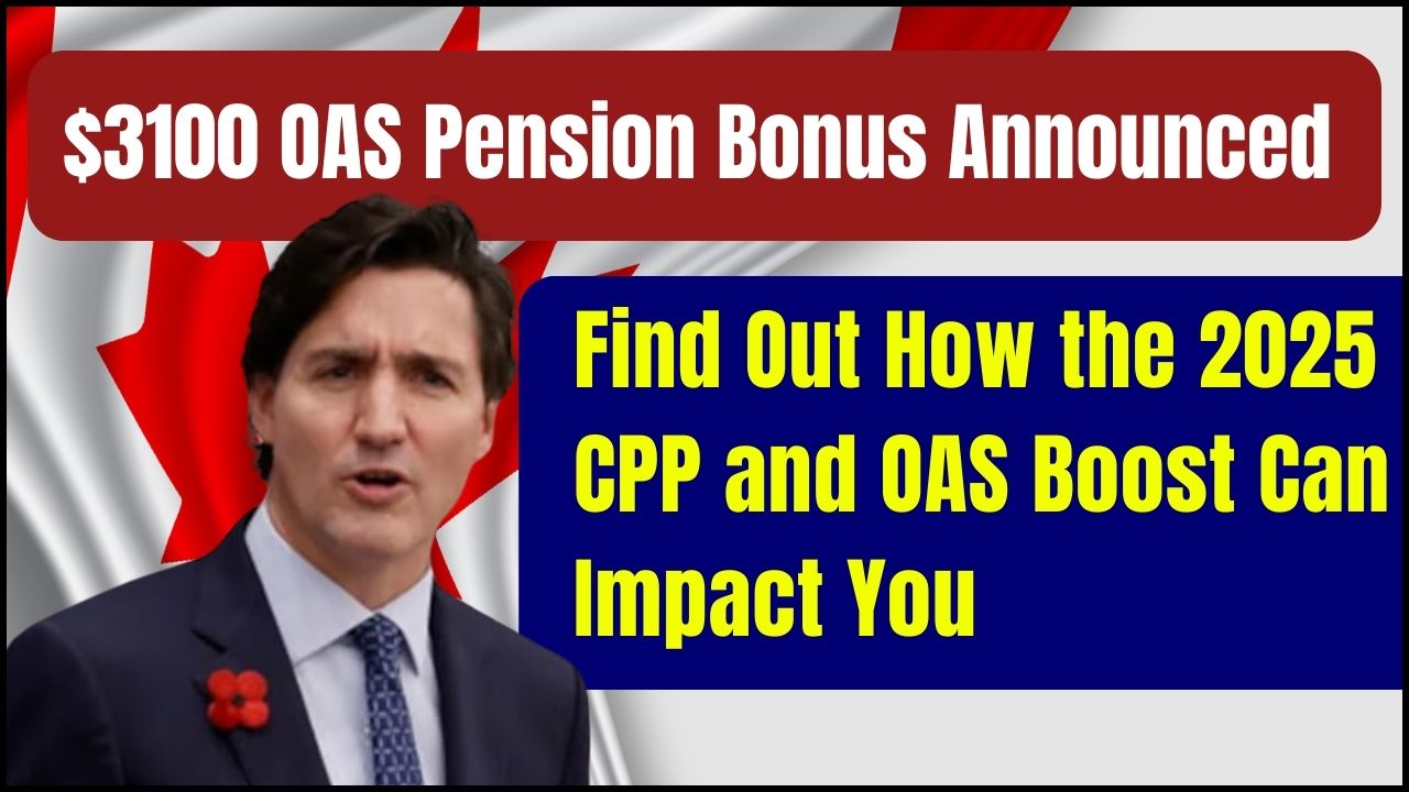 2025 CRA $3100 OAS Pension Boost – Are You Ready for This Financial Relief?