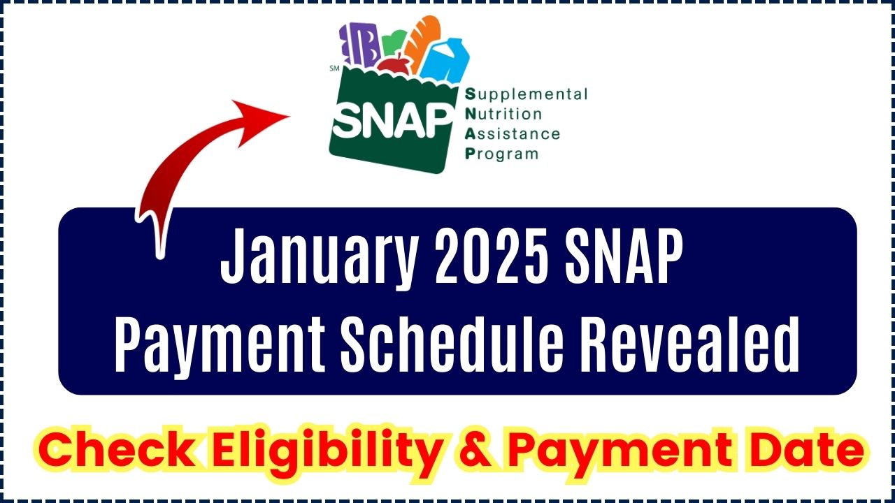 SNAP Benefits for January 2025: Payments Up to $517 – See When Yours Will Arrive