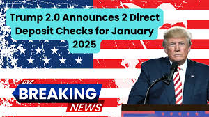 Trump 2.0 Direct Deposit Checks: Check Eligibility and Expected Payment Dates for January 2025