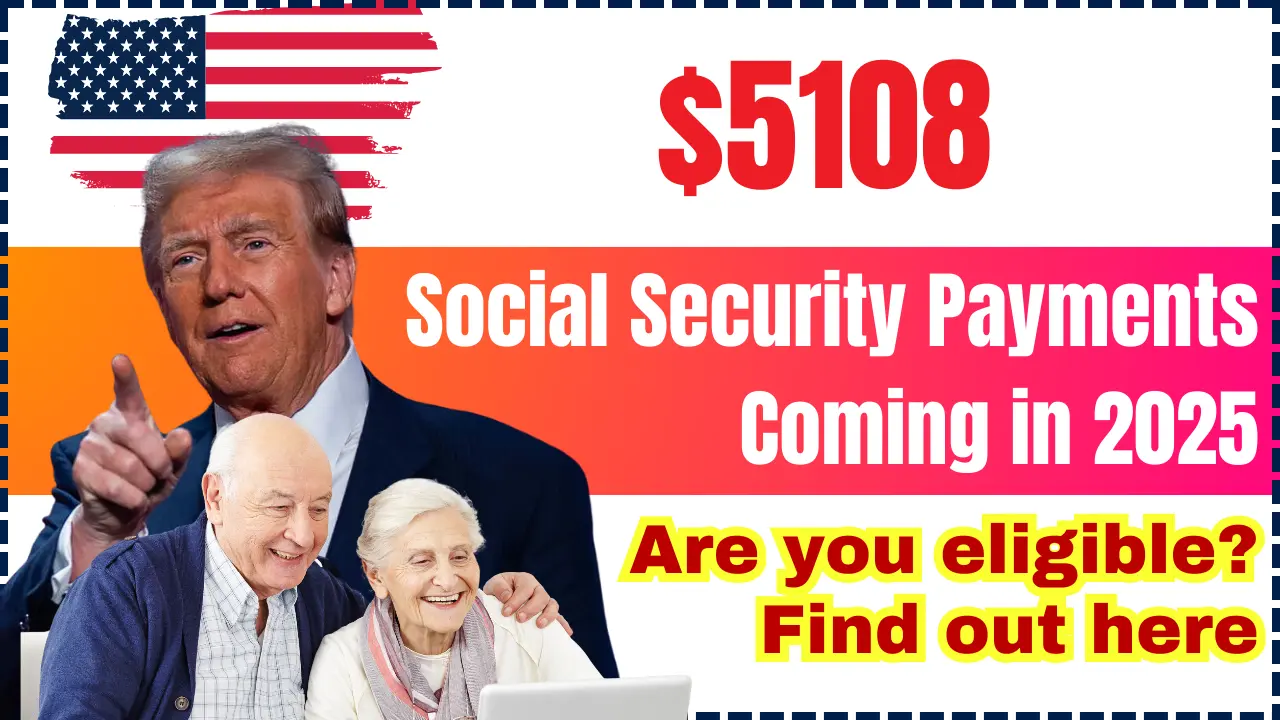 Social Security Payments Rise to $5,108: What You Need to Know Today