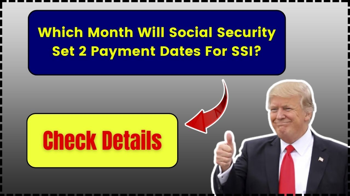 When Will SSI Beneficiaries Receive Two Payments in 2025? Check the Details