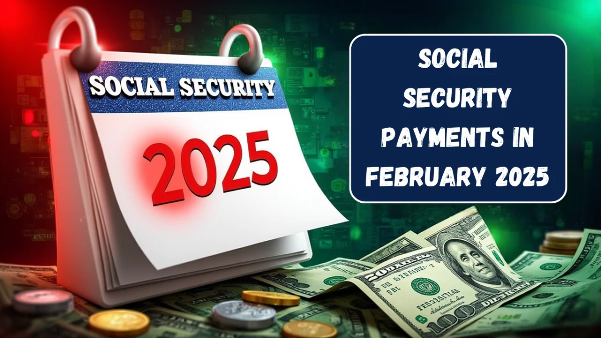 When Will You Receive Your February 2025 Social Security Check?